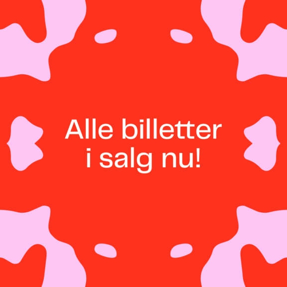 Rød og lyserød grafik med teksten: Alle billetter i salg nu!