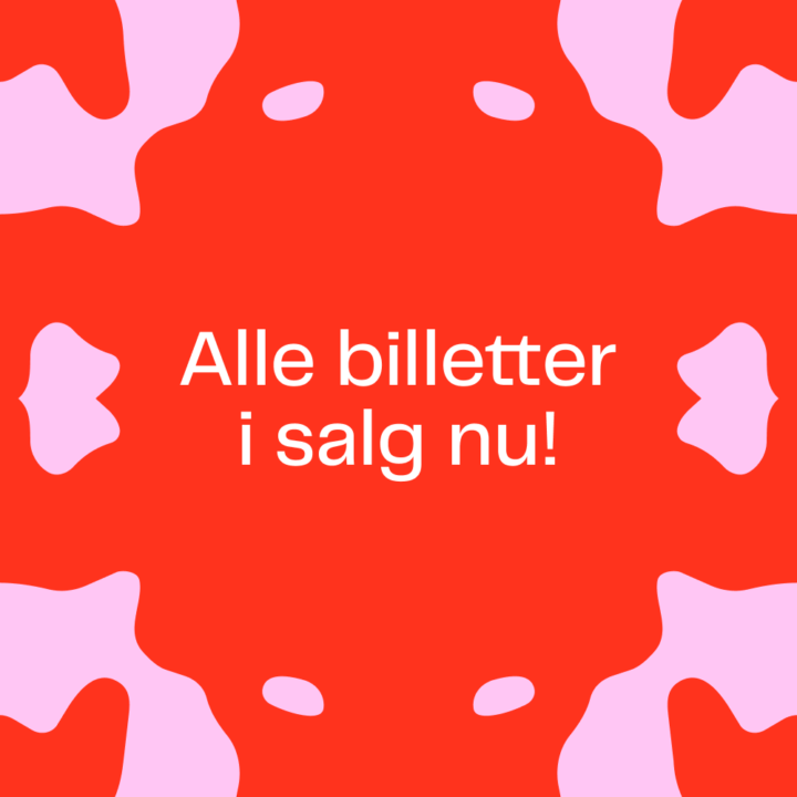 Rød og lyserød grafik med teksten: Alle billetter i salg nu!